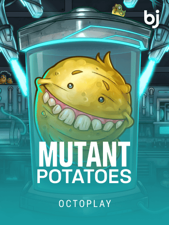 Mutant Potatoes